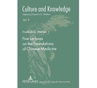 Friedrich G. Wall Five Lectures on the Foundations of Chinese Medic (Tascabile)
