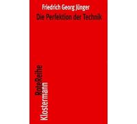 Friedrich Georg Junger Die Perfektion Der Technik (Tascabile)