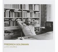 Friedrich Goldmann - Late Works by Friedrich Goldmann (2011-06-07)