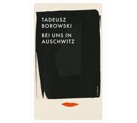 Friedrich Griese Tadeusz Borowski Bei uns in Auschwitz (Tascabile)