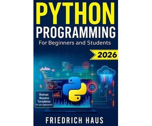 Friedrich Haus Python Programming for Beginners and Students (Tascabile)