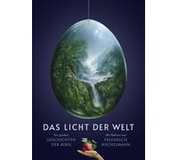 Friedrich Heche Das Licht der Welt: Die großen Geschichten de (Copertina rigida)