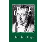 Friedrich Hegel Ciencia de la logica (Tascabile)