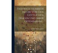 Friedrich Heinr Friedrich Heinrich Jacobi von den göttlichen Dingen (Tascabile)