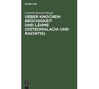 Friedrich Heinr Ueber Knochenbrüchigkeit und Lähme (Osteomala (Copertina rigida)