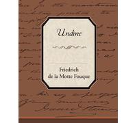 Friedrich Heinrich Karl La Motte-Fouque Undine (Tascabile)
