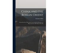 Friedrich Hirth China and the Roman Orient (Copertina rigida)