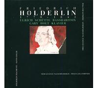 Friedrich Hölderlin 1770-1843 Hölderlin Fragmente - Hanns Eisler . Drei Gesänge nach Hölderlin-Hermann Reutter. Vier Gesänge nach Höldelin-Wolfgang Fortner.