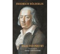 Friedrich Hölderlin David J. Constantine Selected Poetry (Tascabile)