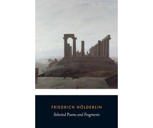 Friedrich Hölderlin Selected Poems and Fragments (Tascabile)