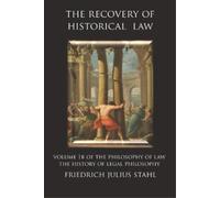Friedrich Julius Stahl The Recovery of Historical Law (Tascabile)