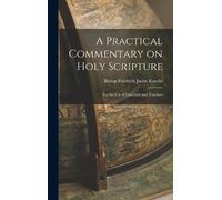 Friedrich Justus Knec A Practical Commentary on Holy Scriptu (Copertina rigida)