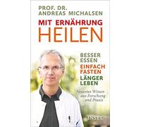 Friedrich-Karl Mit Ernährung heilen: Besser essen - einfach (Copertina rigida)