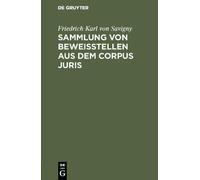 Friedrich Karl Von Sammlung von Beweisstellen aus dem Corpu (Copertina rigida)