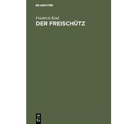 Friedrich Kind Der Freischütz (Copertina rigida)