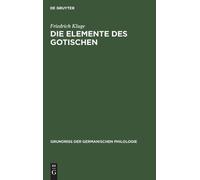 Friedrich Kluge Die Elemente Des Gotischen (Copertina rigida)