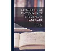 Friedrich Kluge Etymological Dictionary of the German Language (Tascabile)