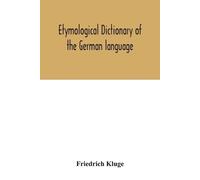 Friedrich Kluge Etymological dictionary of the German language (Tascabile)