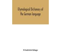 Friedrich Kluge Etymological dictionary of the German language (Tascabile)