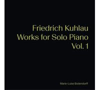 Friedrich Kuhlau Friedrich Kuhlau: Works for Solo Piano - Volume 1 (CD) Album