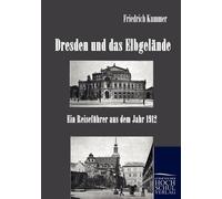 Friedrich Kummer Dresden und das Elbgelände (Tascabile)