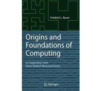 Friedrich L. Bauer Origins and Foundations of Computing (Copertina rigida)