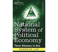 Friedrich List National System of Political Economy (Tascabile)