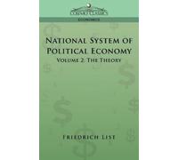 Friedrich List National System of Political Economy - Volume 2 (Tascabile)