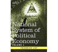 Friedrich List National System of Political Economy - Volume (Copertina rigida)