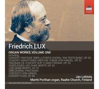 Friedrich Lux Friedrich Lux: Organ Works - Volume 1 (CD) Album