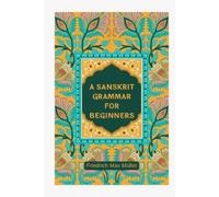 Friedrich Max Müller A SANSKRIT GRAMMAR FOR BEGINNERS (Tascabile)