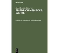 Friedrich Meinecke Die Entstehung des Historismus (Copertina rigida)