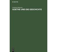 Friedrich Meinecke Goethe Und Die Geschichte (Copertina rigida)