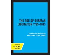 Friedrich Meinecke The Age of German Liberation 1795-1815 (Tascabile)