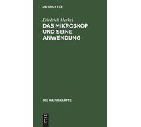Friedrich Merkel Das Mikroskop Und Seine Anwendung (Copertina rigida)