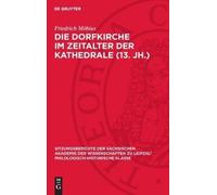 Friedrich Möbiu Die Dorfkirche Im Zeitalter Der Kathedrale (1 (Copertina rigida)