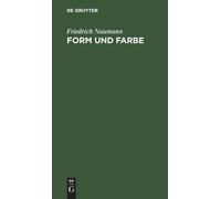 Friedrich Naumann Form Und Farbe (Copertina rigida)