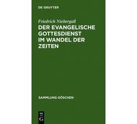 Friedrich Niebe Der evangelische Gottesdienst im Wandel der Z (Copertina rigida)