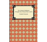 Friedrich Nietz The Untimely Meditations (Thoughts Out of Season Par (Tascabile)
