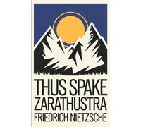 Friedrich Nietz Thus Spake Zarathustra - A Philosophical Masterpiece (Tascabile)