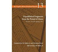 Friedrich Nietz Unpublished Fragments from the Period of Dawn (Copertina rigida)