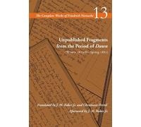 Friedrich Nietz Unpublished Fragments from the Period of Dawn (Winte (Tascabile)