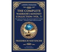 Friedrich Nietzsch The Complete Warrior's Mindset Collection (Vol. 7 (Tascabile)