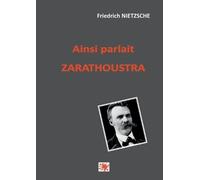 Friedrich Nietzsche Ainsi parlait Zarathoustra (Tascabile)