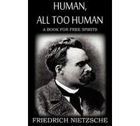 Friedrich Nietzsche Alexander Harvey Human, All Too Human (Tascabile)