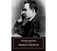 Friedrich Nietzsche: An Original and Unabridged Edition