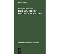 Friedrich Nietzsche Der Wanderer Und Sein Schatten (Copertina rigida)