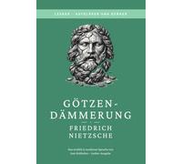 Friedrich Nietzsche - Götzen-Dämmerung: LesBar - weil Klassiker nicht kompliziert sein müssen