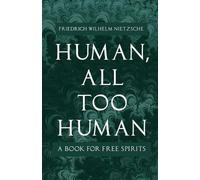 Friedrich Nietzsche Human - All-Too-Human - A Book For Free Spirits (Tascabile)