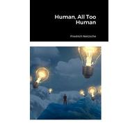 Friedrich Nietzsche Human, All Too Human (Copertina rigida)